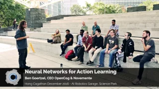 Neural Networks for Action Learning - Ben Goertzel