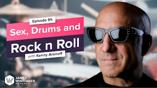 Sex, Drums and Rock n Roll with Kenny Aronoff: Ep 91 | Win the Day with James Whittaker podcast