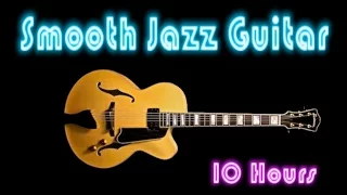 Jazz Guitar: Dreams of Mid Summer's Night (10 HOURS Cool and Smooth Jazz Music Instrumental)