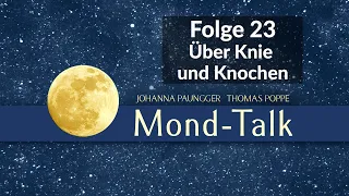 Über Knie und Knochen | Mond-Talk Folge 23 | Paungger & Poppe