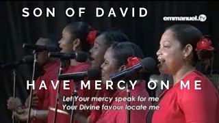 Son of David have mercy on Me: Composed by Prophet TB Joshua: Scoan choir