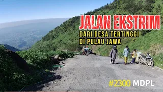 JALAN EKSTRIM Dari Desa Tertinggi di Pulau Jawa