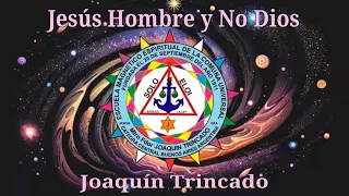 JESUS HOMBRE Y NO DIOS - JOAQUIN TRINCADO