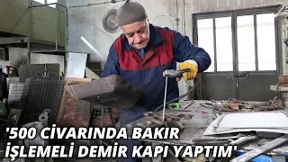 61 yıllık demir doğrama ustası, hayallerini bakıra işliyor