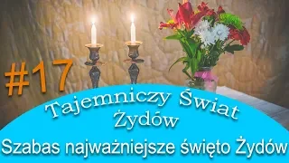 Szabas najważniejsze święto Żydów - Tajemniczy Świat Żydów #17