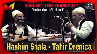 Hashim Shala e Tahir Drenica - Katunar e Sheherli (Koncert 1995)