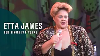 Etta James - How Strong Is A Woman - (Live At Montreux 1993)