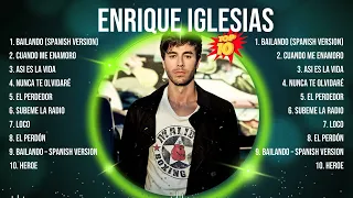 Enrique Iglesias Greatest Hits ~ Top 10 Best Songs To Listen in 2024