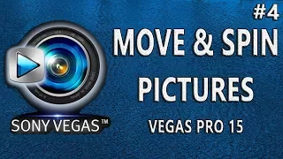 Vegas Pro 15: How To Make Pictures Move & Spin - Tutorial #4