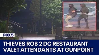 Thieves rob 2 DC restaurant valet attendants at gunpoint