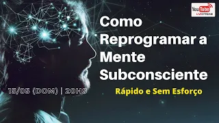 Como Resetar Padõres Negativos da Mente Subconsciente