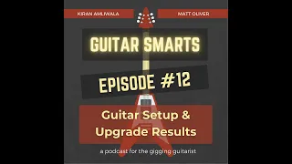 Guitar Setup & Upgrade Results - Guitar Smarts #12