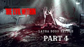 Laura Victoriano BOSS Battle- The Evil Within GAMEPLAY(Part 4)[4K-60 Fps]