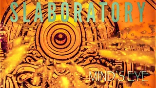 Slaboratory - Mind’s Eye