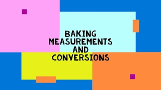 Baking Measurements and Conversion