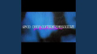 So Broken 3mix (feat. Cole Alexander Tv)