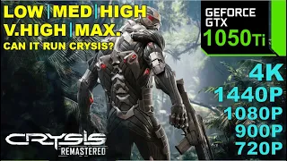 Crysis Remastered | GTX 1050 Ti | 4K, 1440P, 1080P, 900P, 720P - All Settings | Performance Tasted.