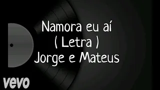 Namora Eu Aí - Letra - Jorge e Mateus