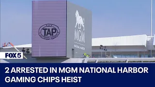 2 arrested in MGM National Harbor gaming chips heist