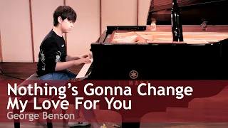 Nothing's Gonna Change My Love for You - George Benson (Piano by TOMI)