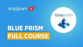RPA Blue Prism Full Course | Blue Prism Tutorial For Beginners | Blue Prism Tutorial | Simplilearn
