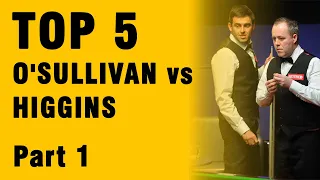 TOP 5 Ronnie O'SULLIVAN vs John HIGGINS Snooker Matches. Part 1