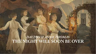 The Night Will Soon Be Over // Dalton and Anna Thomas (Official Music Video)