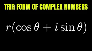 Introduction to the Trigonometric/Polar Form of Complex Numbers