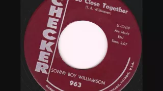 Sonny Boy Williamson - Too Close Together