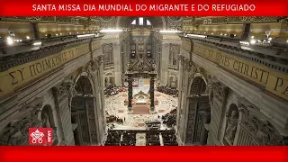 Papa Francisco Santa Missa no Dia Mundial do Migrante e do Refugiado 2018-01-14