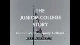 "THE JUNIOR COLLEGE STORY"  1960s CALIFORNIA JUNIOR COLLEGES PROMO FILM  61424