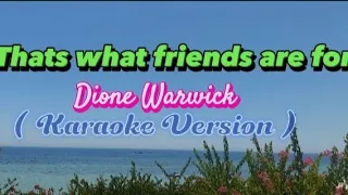 Thats what friends are for - Dione Warwick ( Karaoke Version )