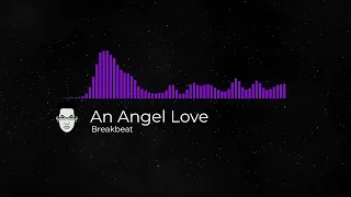 An Angel Love Breakbeat