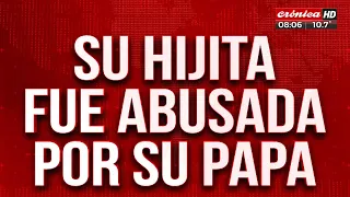 Estremecedor relato de una nena violada por su padre