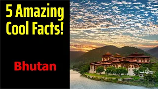 5 Fascinating Facts About Bhutan