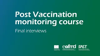 Post Vaccination Monitoring Course - Final Interviews (part II)