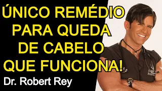 ÚNICO REMÉDIO PARA QUEDA DE CABELO QUE FUNCIONA - Dr. Rey