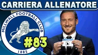 SORTEGGIO CHAMPIONS DA INCUBO [#83] FIFA 19 Carriera Allenatore MILLWALL