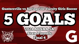 Guntersville vs Springville Final 4 Girls Soccer 5 Goals Scored AHSAA 5A State Playoffs 2024 Semis