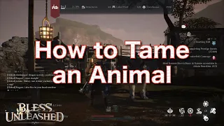 How to tame an animal | Bless Unleashed | BU