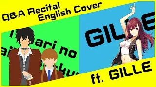 ENGLISH「Q&A Recital」Tonari no Kaibutsu-kun OP Cover [ft. GILLE]