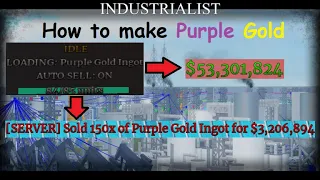 How to make PURPLE GOLD / BEST MONEY MAKING METHOD in Industrialist / Roblox