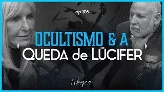 A QUEDA DE LÚCIFER E O OCULTISMO - Nayra Podcast #108