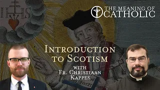 Introduction to Scotism with Fr. Christiaan Kappes