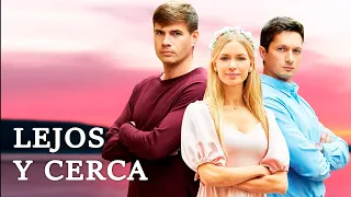 LEJOS Y CERCA | ¿Qué secretos esconde tu hermana? | MEJOR PELICULA