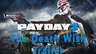 PAYDAY 2: The Death Wish Trailer 4K 60fps upscaled