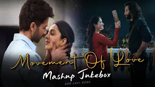 Movement Of Love Mashup 2024 | Nonstop Jukebox | SRB Lofi | Best Of Arijit Singh