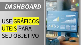 SAIBA ESCOLHER OS GRÁFICOS CERTOS PARA SEU DASHBOARD [BOAS PRÁTICAS EM DASHBOARDS]