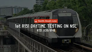 [1st Daytime Testing on NSL] R151 - 839/840 | Arriving & Departing NS16 Ang Mo Kio