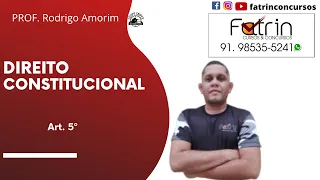 Direito Constitucional - Art. 5º aula 3 -  Prof. Rodrigo Amorim